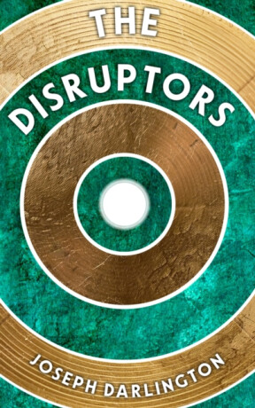 The Disruptors - Joseph Darlington