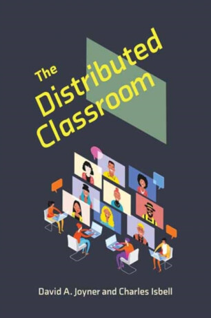 The Distributed Classroom - Charles Isbell,David A. Joyner