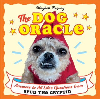 The Dog Oracle - Maybell Eequay