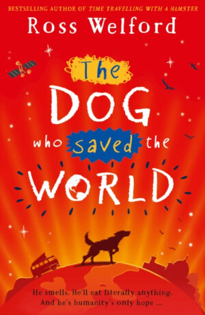 The Dog Who Saved the World - Ross Welford