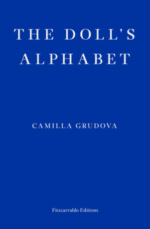 The Doll's Alphabet - Camilla Grudova