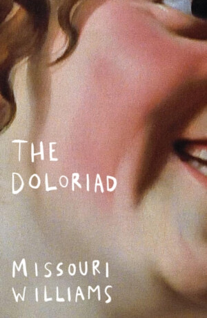 The Doloriad - Missouri Williams