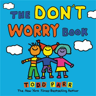The Don't Worry Book - Parr Todd