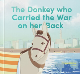 The Donkey who Carried the War on her Back - Hooda Al Shawa
