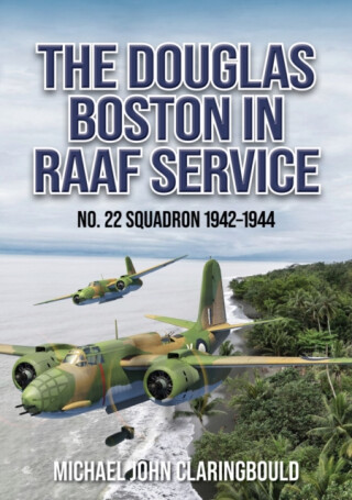 The Douglas Boston in RAAF Service - Michael Claringbould