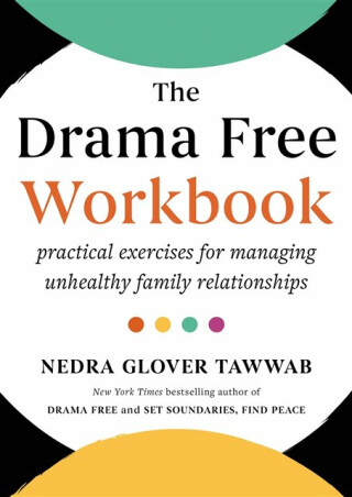 The Drama Free Workbook - Nedra Gloverová Tawwabová