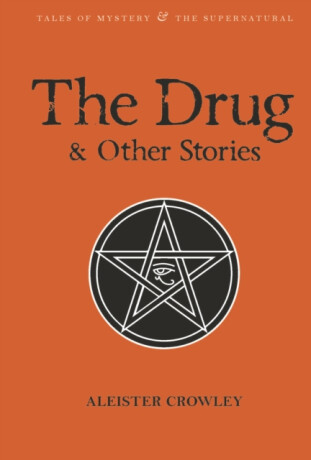 The Drug and Other Stories - Aleister Crowley