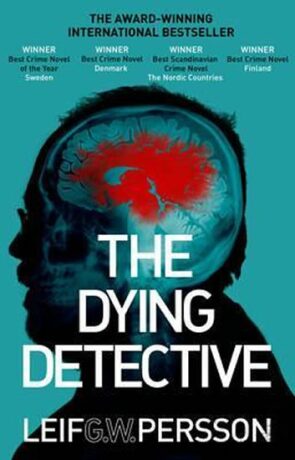 The Dying Detective - Leif G. W. Persson