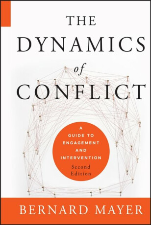 The Dynamics of Conflict - Bernard S.  Mayer