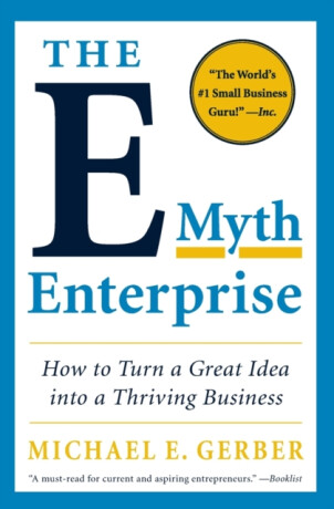 The E-Myth Enterprise - Michael E. Gerber