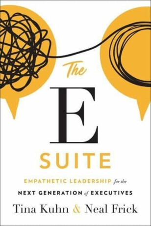 The E Suite - Neal Frick,Tina Kuhn