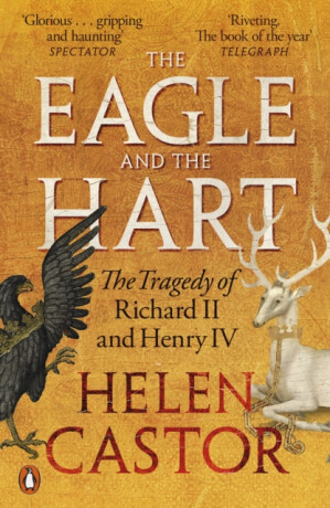 The Eagle and the Hart - Helen Castor