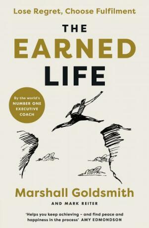 The Earned Life - Marshall Goldsmith,Mark Reiter