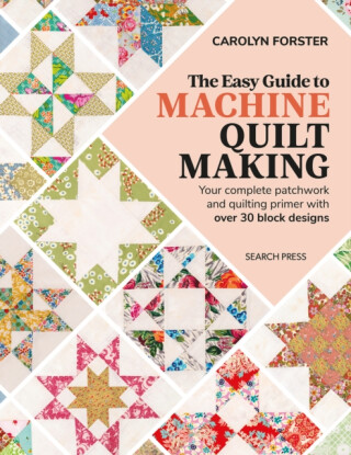 The Easy Guide to Machine Quiltmaking - Carolyn Forster