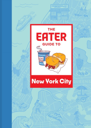 The Eater Guide to New York City - Eater