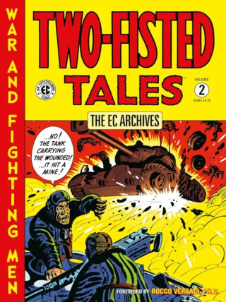 The EC Archives: Two-Fisted Tales Volume 2 - Wally Wood,Harvey Kurtzman