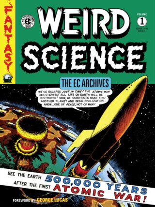 The EC Archives: Weird Science Volume 1 - Wally Wood,Al Feldstein,Bill Gaines