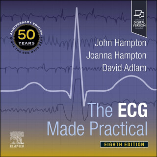 The ECG Made Practical - John R. Hampton,David Adlam,Joanna, MD, MA, BM, BCh, FRCP  Hampton