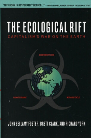 The Ecological Rift - John Bellamy Foster,Brett Clark,Richard York