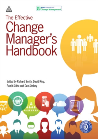 The Effective Change Manager's Handbook - 