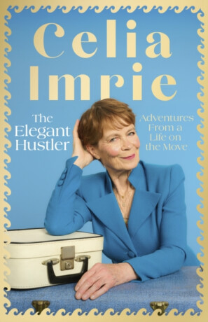 The Elegant Hustler - Imrie Celia