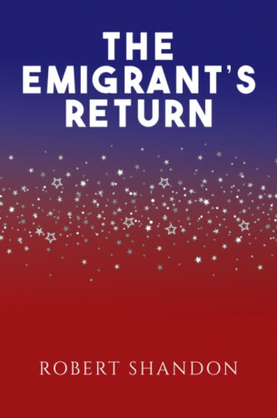 The Emigrant's Return - Robert Shandon