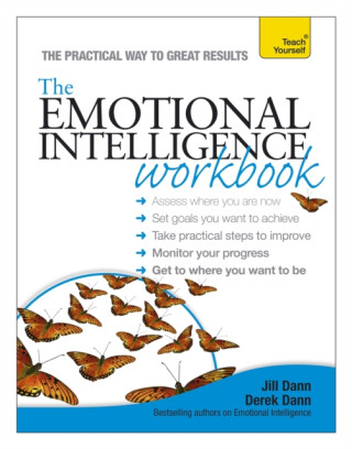 The Emotional Intelligence Workbook: Teach Yourself - Derek Dann,Jill Dann