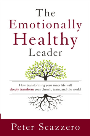 The Emotionally Healthy Leader - Peter Scazzero