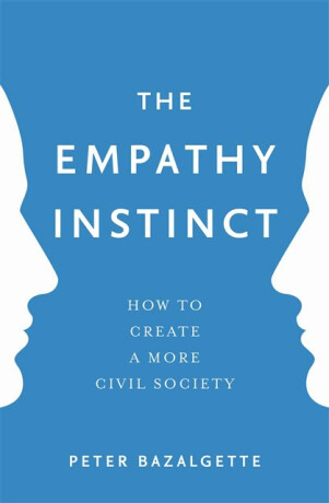 The Empathy Instinct - Peter Bazalgette