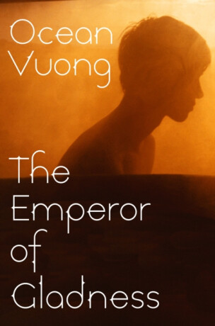The Emperor of Gladness - Ocean Vuong