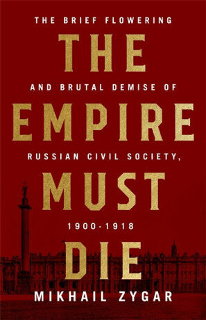 The Empire Must Die - Zygar Mikhail