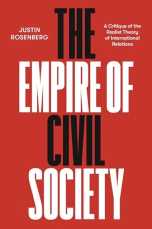 The Empire of Civil Society - Justin Rosenberg