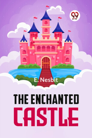 The Enchanted Castle - Edith Nesbitová