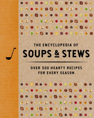 The Encyclopedia of Soups and   Stews - The Coastal Kitchen