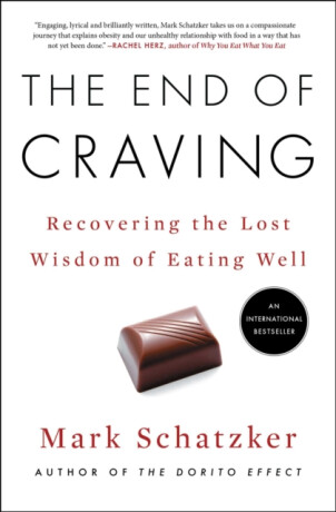 The End of Craving - Mark Schatzker