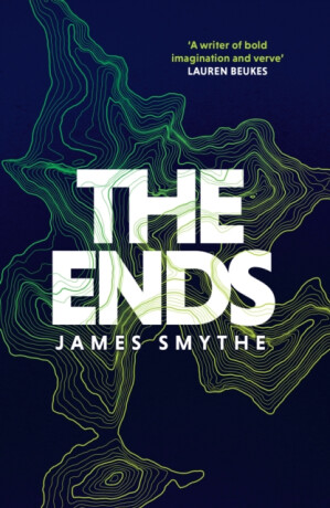 The Ends - James Smythe