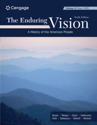 The Enduring Vision, Volume II: Since 1865 - Paul S.  Boyer, Clifford  Clark, Neal  Salisbury, Nancy  Woloch, Karen  Halttunen, Joseph  Kett, Harvard