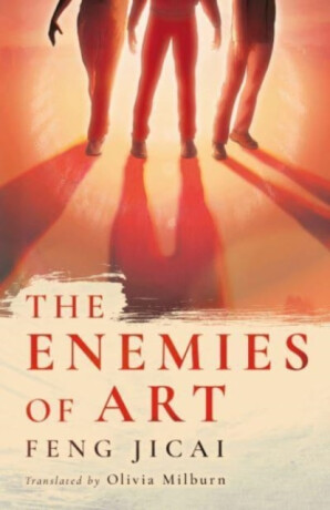 The Enemies of Art - Feng Jicai