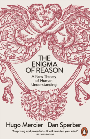 The Enigma of Reason - Hugo Mercier,Dan Sperber