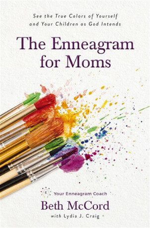 The Enneagram for Moms - Beth McCord