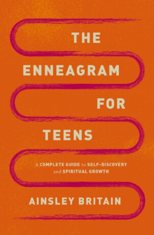 The Enneagram for Teens - Ainsley Britain