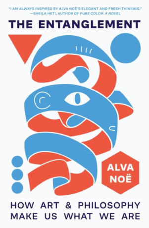 The Entanglement - Alva Noe