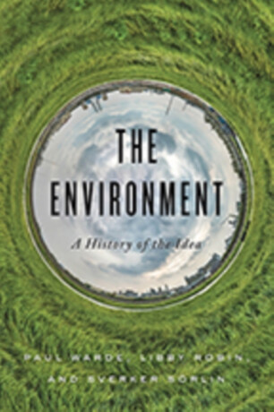 The Environment - Libby Robin,Sverker Sorlin,Paul Warde