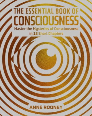 The Essential Book of Consciousness - Rooney Anne