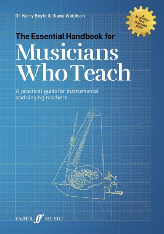 The Essential Handbook for Musicians Who Teach - Diane Widdison,Kerry Boyle
