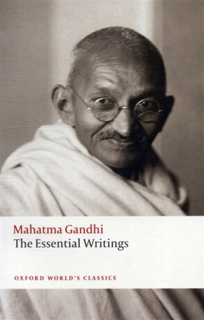 The Essential Writings - Mahátma Gándhí