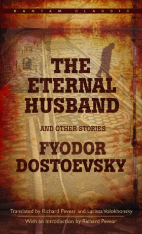 The Eternal Husband and Other Stories - Fjodor Michajlovič Dostojevskij