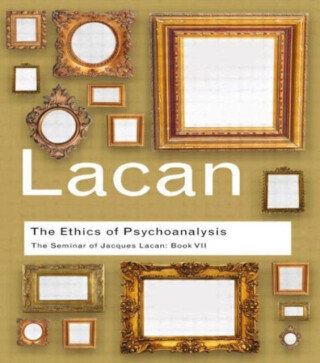 The Ethics of Psychoanalysis - Lacan Jacques