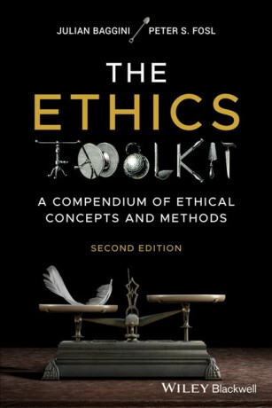 The Ethics Toolkit - Julian Baggini,Peter S.  Fosl