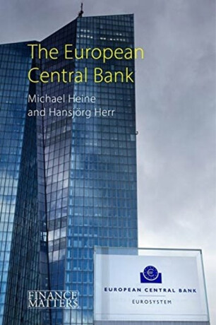 The European Central Bank - Prof. Hansjorg  Herr,Prof. Michael  Heine